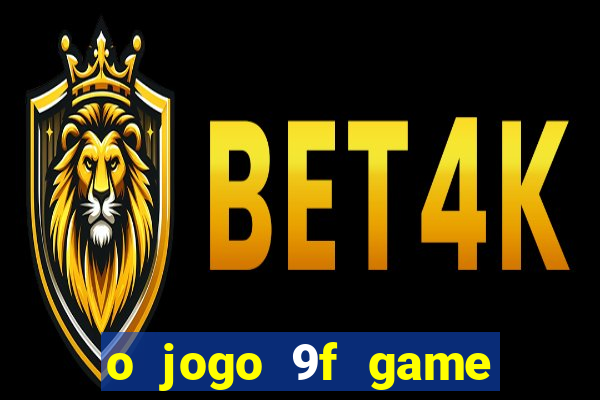 o jogo 9f game paga mesmo